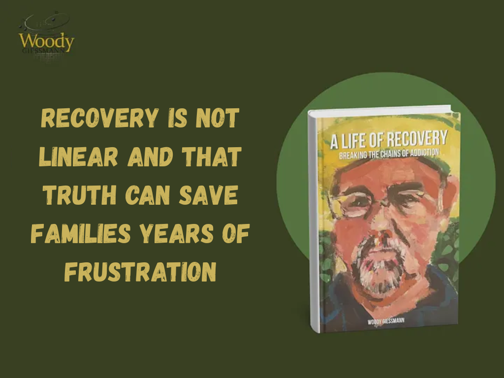 Recovery Is Not Linear and That Truth Can Save Families Years of Frustration